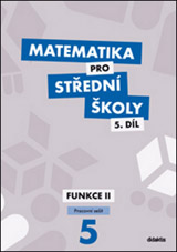 Matematika pro střední školy 5.díl Pracovní sešit/Funkce II