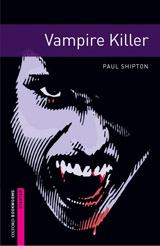 New Oxford Bookworms Library Starter Vampire Killer