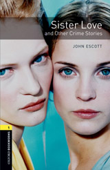 New Oxford Bookworms Library 1 Sister Love and Other Crime Stories Audio Mp3 Pack