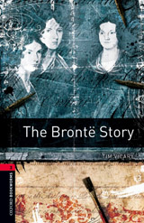 New Oxford Bookworms Library 3 The Bronte Story