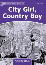 Dolphin Readers Level 4 City Girl. Country Boy Activity Book