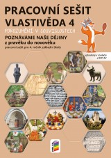 Vlastivěda 4 - Poznáváme naše dějiny - Z pravěku do novověku (barevný pracovní sešit)