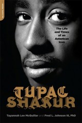 Tupac Shakur : The Life and Times of an American Icon