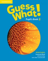 Guess What! Level 2 Pupil´s Book British English