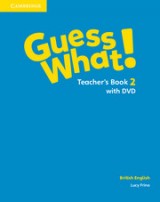 Guess What! Level 2 Teacher´s Book with DVD British English
