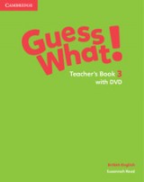 Guess What! Level 3 Teacher´s Book with DVD British English