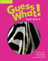 Guess What! Level 5 Pupil´s Book British English
