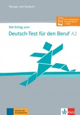 Mit Erfolg zum Deutsch-Test für den Beruf A2 – Üb/Testbuch