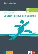 Mit Erfolg zum Deutsch-Test Beruf C1 – Übungs- und Testbuch