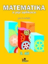Matematika a její aplikace 5 – 3. díl
